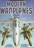 Modern warplanes : a technical survey of the world's most significant combat aircraft in service
