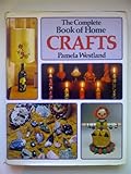 The complete book of home crafts