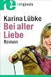 Bei aller Liebe: Roman