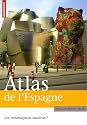 Atlas de l'Espagne : Une métamorphose inachevée ?