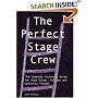 The Perfect Stage Crew: The Compleat Technical Guide for High School, College, and Community Theater