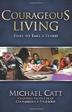 Courageous Living: Dare to Take a Stand [Paperback]