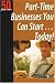 Part-Time Businesses You Can Start... Today! (50 Plus One) (50 Plus One)