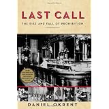Last Call: The Rise and Fall of Prohibition (Hardcover)