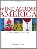 Wine Across America: A Photographic Road Trip