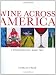 Wine Across America: A Photographic Road Trip