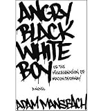 Produkt-Bild: [Angry Black White Boy]Angry Black White Boy BY Mansbach, Adam(Author)Paperback
