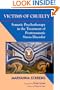 Victims of Cruelty: Somatic Psychotherapy in the Healing of Posttraumatic Stress Disorder
