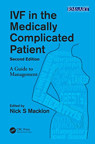 IVF in the Medically Complicated Patient, Second Edition: A Guide to Management (Reproductive Medicine and Assisted Reproductive Techniques Series)
