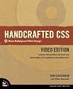 Handcrafted CSS: More Bulletproof Web Design, Video Edition (includes Handcrafted CSS Book and Handcrafted CSS: Bulletproof Essentials DVD) (Voices That Matter)