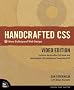 Handcrafted CSS: More Bulletproof Web Design, Video Edition (includes Handcrafted CSS Book and Handcrafted CSS: Bulletproof Essentials DVD) (Voices That Matter)