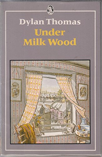 Under Milk Wood: A Play for Voices (Everyman's Classics)