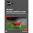 AQUALOG: All About Shrimps, Crayfishes, and Crabs in the fresh- and brackish-water aquarium and paludarium by Uwe Werner