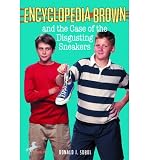 [(Encyclopedia Brown and the Case of the Disgusting Sneakers )] [Author: Donald J. Sobol] [Apr-1999]