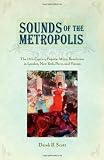 Sounds of the metropolis : the nineteenth-century popular music revolution in London, New York, Paris, and Vienna