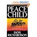 Peace Child: An Unforgettable Story of Primitive Jungle Treachery in the 20th Century