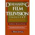 Dealmaking in the Film and Television Industry: From Negotiations to Final Contracts by Mark Litwak