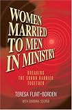 Women Married to Men in Ministry: Breaking the Sound Barrier Together