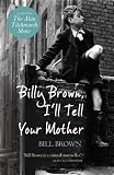 Billy Brown, Ill Tell Your Mother