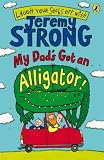 My Dad's Got an Alligator!