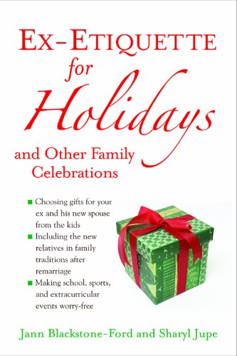 Ex-Etiquette for Holidays and other Family Celebrations