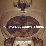 In the Decadent Times