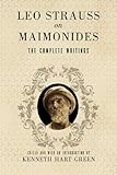 Leo Strauss on Maimonides : the complete writings