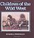 Children of the Wild West