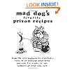 mad dogs favorite prison recipes