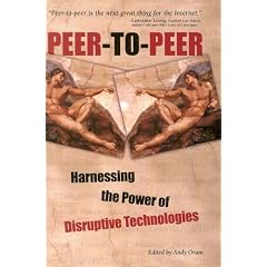 Peer-to-Peer: Harnessing the Power of Disruptive Technologies