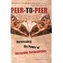 Peer-to-Peer: Harnessing the Power of Disruptive Technologies