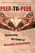 Peer-to-Peer : Harnessing the Power of Disruptive Technologies