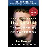The Accidental Billionaires: The Founding of Facebook: A Tale of Sex, Money, Genius and Betrayalby Ben Mezrich