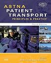 ASTNA Patient Transport: Principles and Practice (Air & Surface Patient Transport: Principles and Practice)