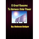 5 Great Reasons To Harness Solar Power