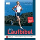 Die Laufbibel: Das Standardwerk zum gesunden Laufenvon "Matthias Marquardt"