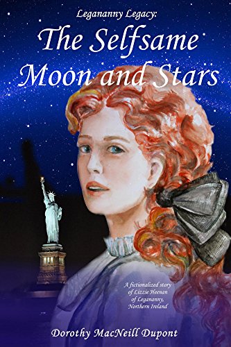 The Selfsame Moon and Stars (The Legannany Legacy: Book 2), by Dorothy MacNeill Dupont