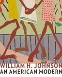 William H. Johnson: An American Modern (Jacob Lawrence Series on American Artists)
