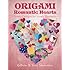 Origami Romantic Hearts: Lovely Designs for Lovely Moments (Origami Holiday) (Volume 3)