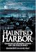 Haunted Harbor: Charleston's Maritime Ghosts and the Unexplained