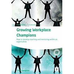 Growing Workplace Champions: How to Develop Coaching and Mentoring Within an Organisation (Studymates Professional)