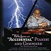 Notes from An Accidental Pianist & Composer