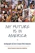My Future is in America: Autobiographies of Eastern European Jewish Immigrants