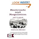 Railroads and Regulation, 1877-1916
