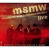 MSMW Live: In Case The World Changes Its Mind ~ Medeski Martin & Wood