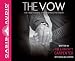 The Vow: The True Events that Inspired the Movie [Audio CD]