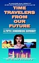 Time Travelers From Our Future: A Fifth Dimension Odyssey (N) (N)