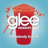 GLEE CAST-SOMEBODY TO LOVE (GLEE CAST VERSION)