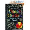 Under the Sea Scratch Scratch & Sketch: An Art Activity Book for Imaginative Artists of All Ages