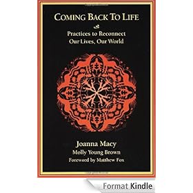 Coming Back to Life: Practices to Reconnect Our Lives, Our World